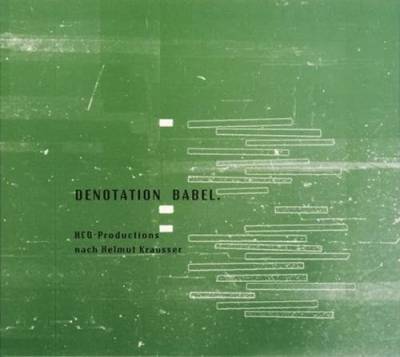 Denotation Babel: HCD-Productions nach Helmut Krausser